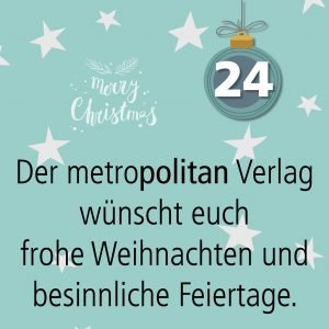 Metropolitan Adventskalender Tür vierundzwanzig: Weihnachtsgrüße