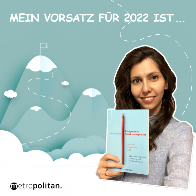 Mein Vorsatz für 2022 ist ... Erfolgreiches Projektmanagement metropolitan