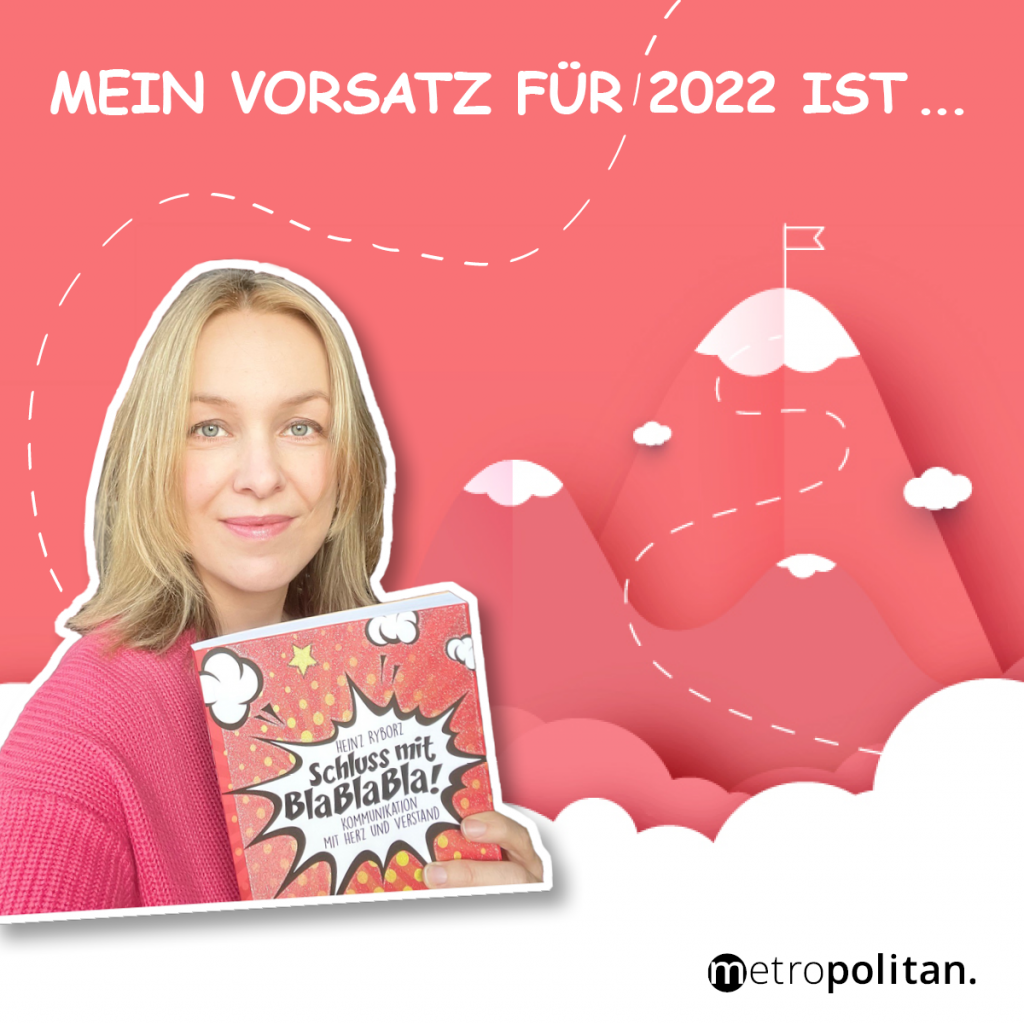 Mein Vorsatz für 2022 ist ... Schluss mit Bla Bla Bla metropolitan