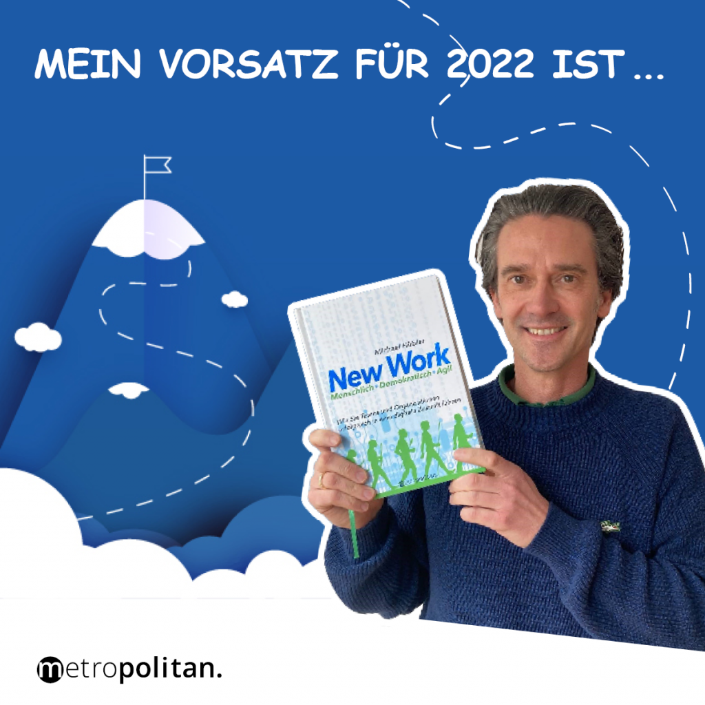 Mein Vorsatz für 2022 ist ... New Work metropolitan