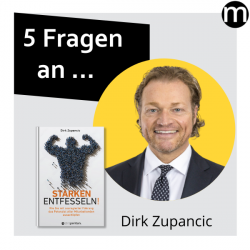 Stärken entfesseln! metropolitan Neuerscheinung 5 Fragen an ... Dirk Zupancic Führungskraft Stärken