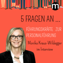 5 Fragen zur Personalführung – Interview mit Monika Kraus-Wildegger