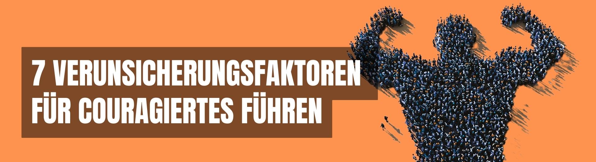 Verunsicherungsfaktoren für couragiertes Führen Header Stärken entfesseln! metropolitan