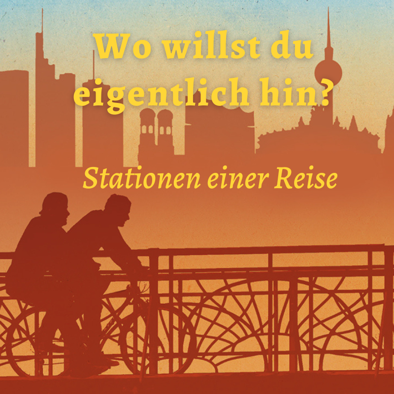Cover Wo willst du eingentlich hin? Stationen einer Reise