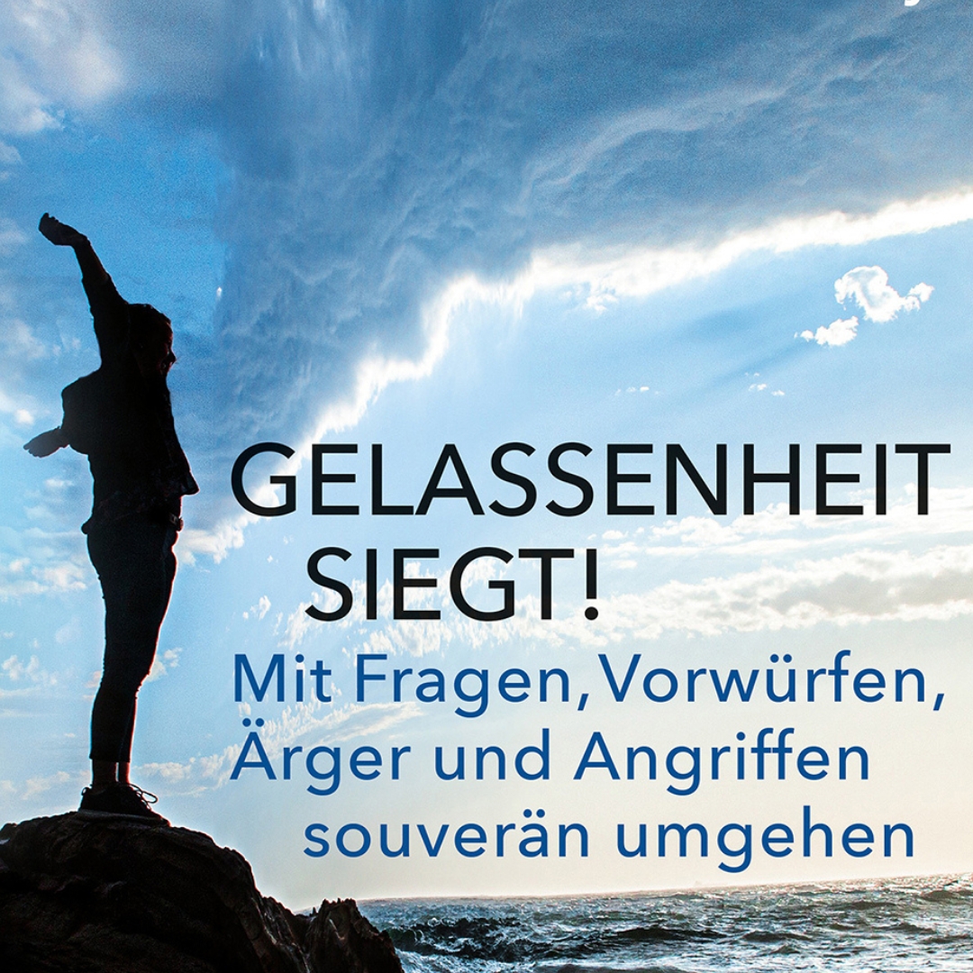 Neuauflage von "Gelassenheit siegt!"